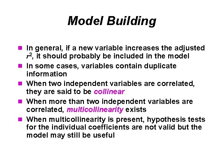 Model Building n In general, if a new variable increases the adjusted n n