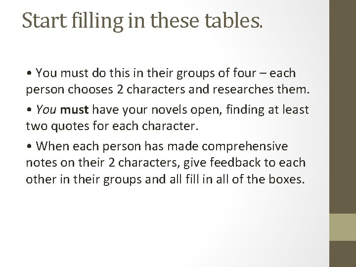 Start filling in these tables. • You must do this in their groups of