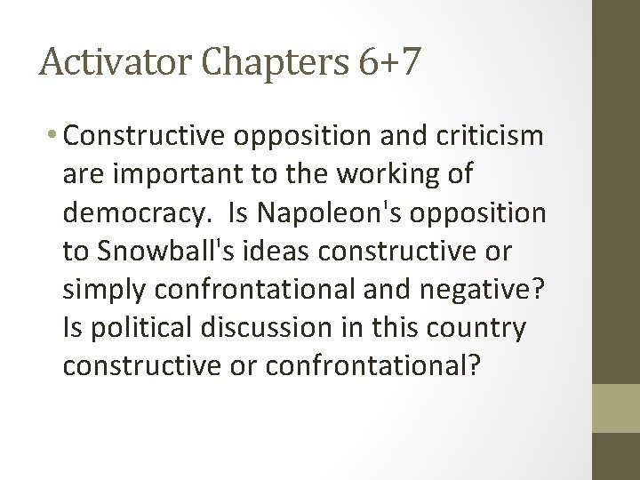 Activator Chapters 6+7 • Constructive opposition and criticism are important to the working of