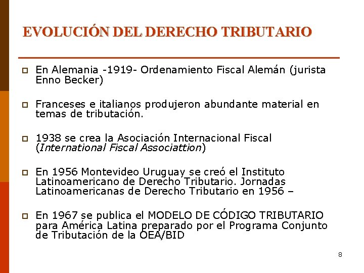 EVOLUCIÓN DEL DERECHO TRIBUTARIO p En Alemania -1919 - Ordenamiento Fiscal Alemán (jurista Enno