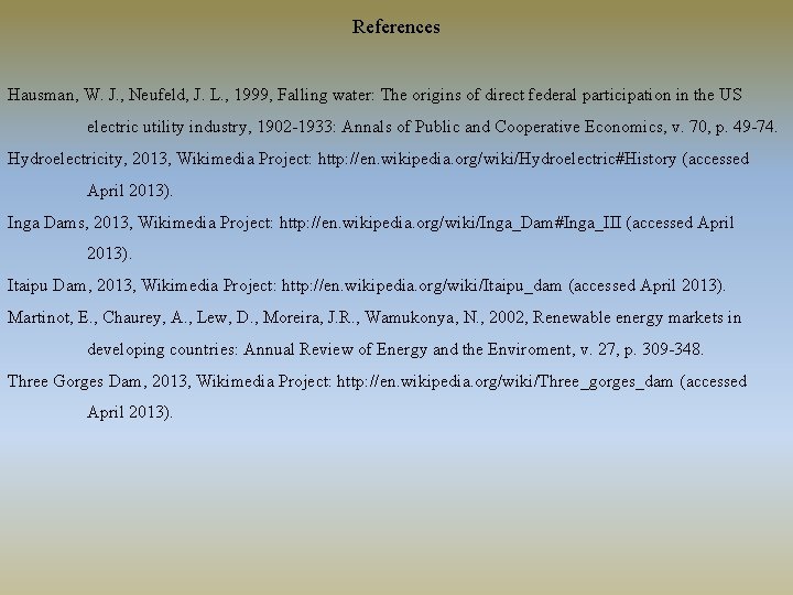 References Hausman, W. J. , Neufeld, J. L. , 1999, Falling water: The origins
