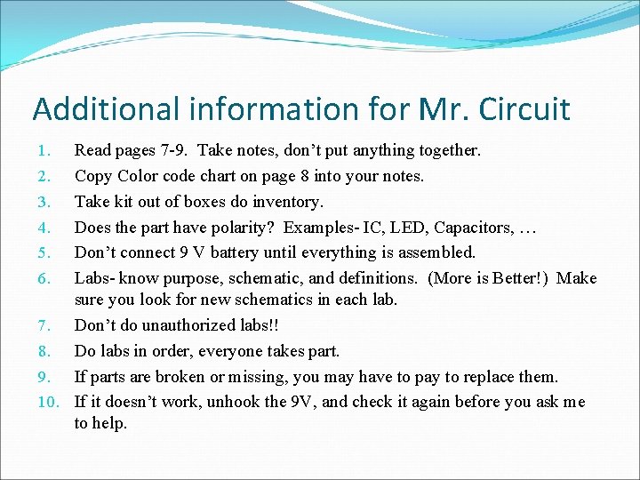 Additional information for Mr. Circuit Read pages 7 -9. Take notes, don’t put anything