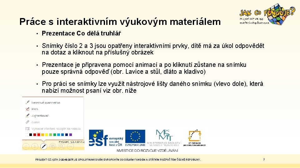 Práce s interaktivním výukovým materiálem • Prezentace Co dělá truhlář • Snímky číslo 2