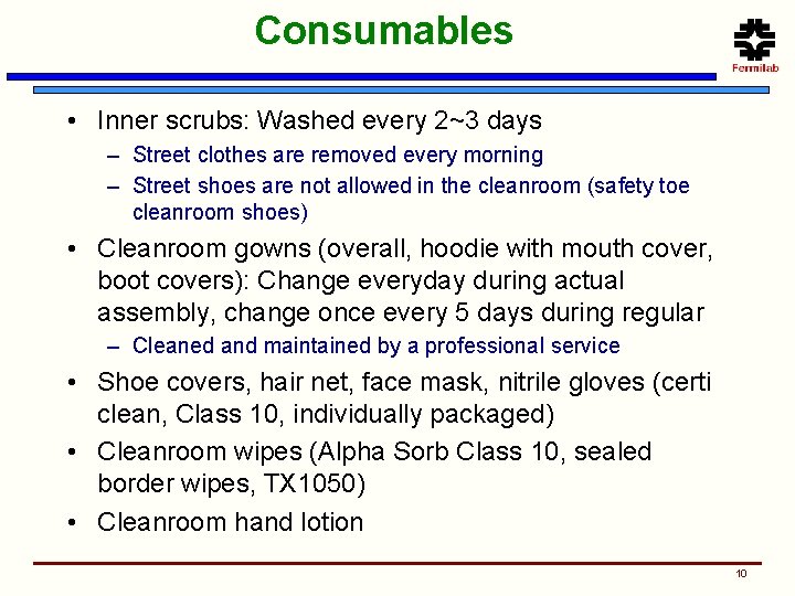 Consumables • Inner scrubs: Washed every 2~3 days – Street clothes are removed every
