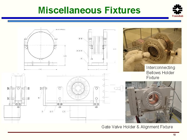 Miscellaneous Fixtures Interconnecting Bellows Holder Fixture Gate Valve Holder & Alignment Fixture 18 