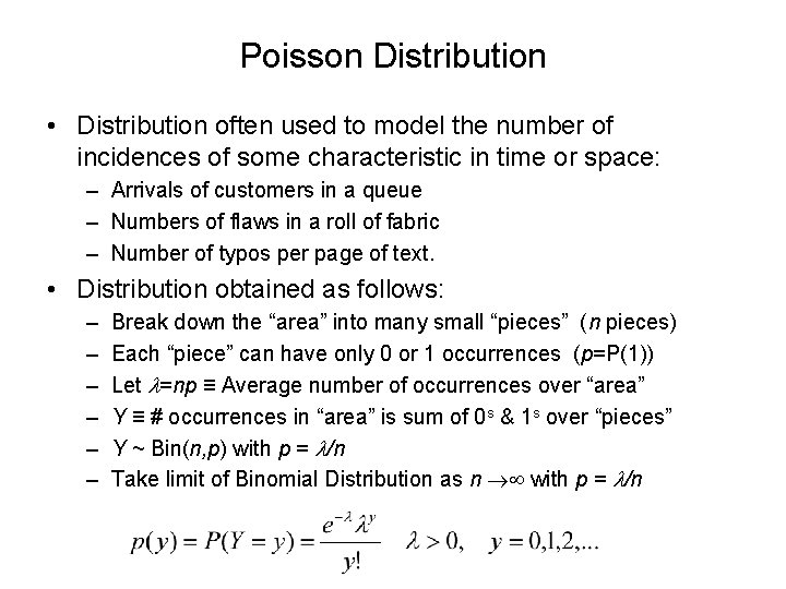 Poisson Distribution • Distribution often used to model the number of incidences of some