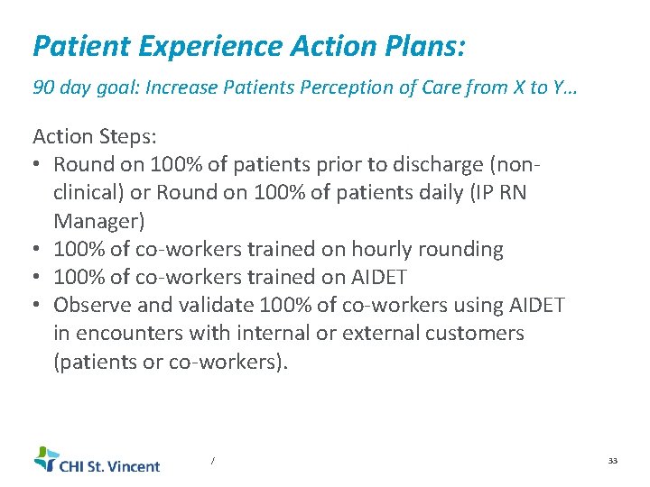 Patient Experience Action Plans: 90 day goal: Increase Patients Perception of Care from X