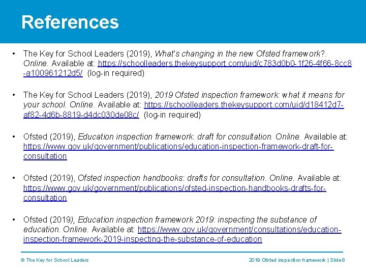 References • The Key for School Leaders (2019), What’s changing in the new Ofsted