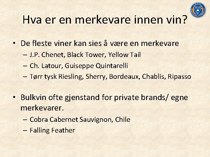 Hva er en merkevare innen vin? • De fleste viner kan sies å være