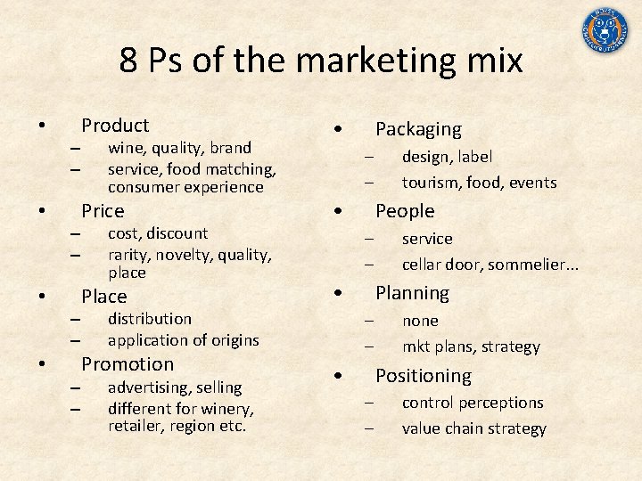 8 Ps of the marketing mix • – – Product wine, quality, brand service,