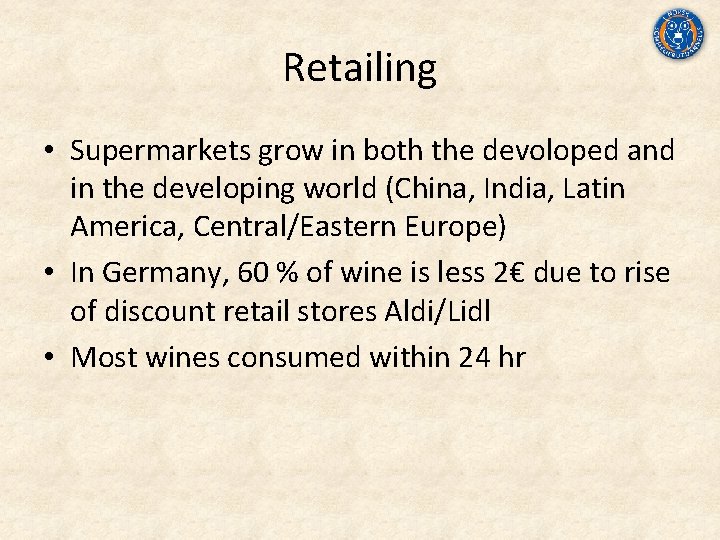 Retailing • Supermarkets grow in both the devoloped and in the developing world (China,