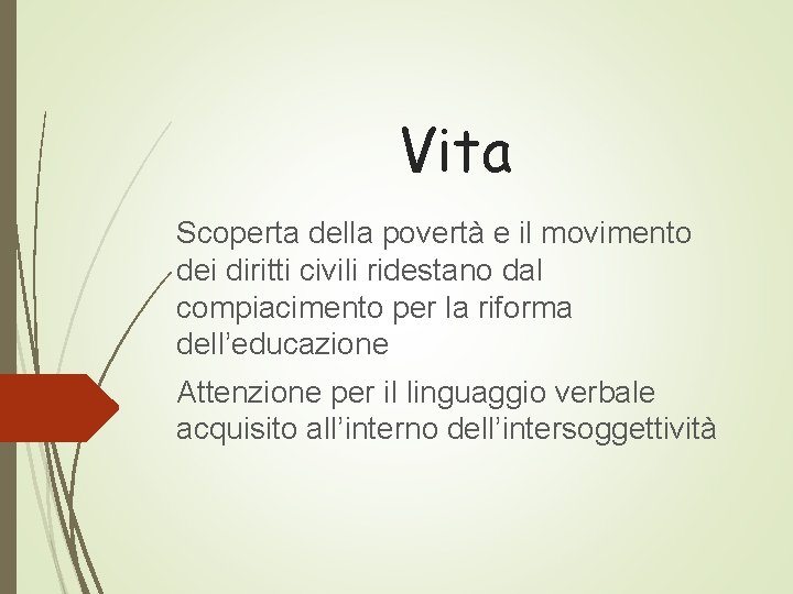 Vita Scoperta della povertà e il movimento dei diritti civili ridestano dal compiacimento per