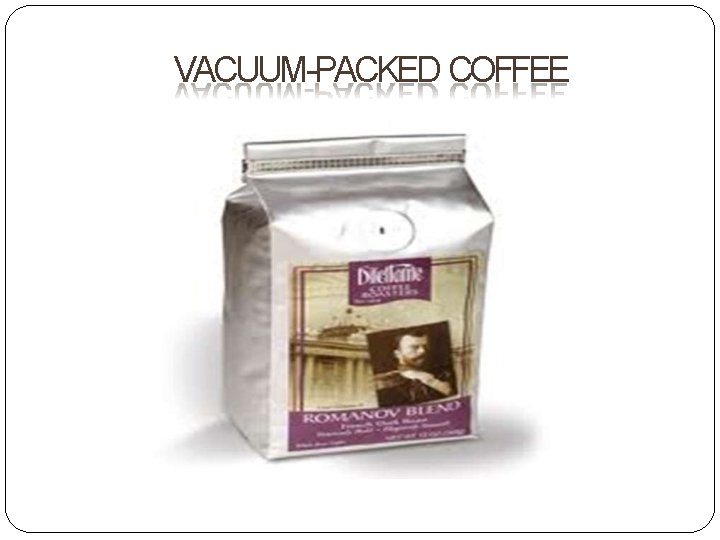 VACUUM-PACKED COFFEE 