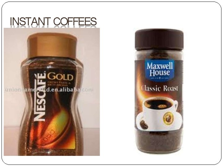 INSTANT COFFEES 