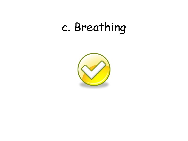 c. Breathing 