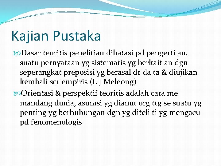 Kajian Pustaka Dasar teoritis penelitian dibatasi pd pengerti an, suatu pernyataan yg sistematis yg Kajian Pustaka Dasar teoritis penelitian dibatasi pd pengerti an, suatu pernyataan yg sistematis yg