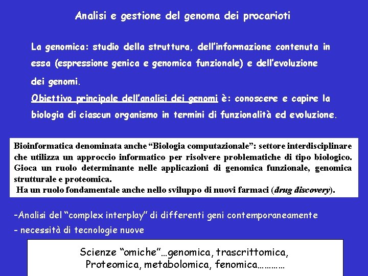 Analisi e gestione del genoma dei procarioti La genomica: studio della struttura, dell’informazione contenuta