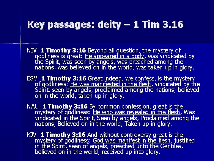 Key passages: deity – 1 Tim 3. 16 NIV 1 Timothy 3: 16 Beyond