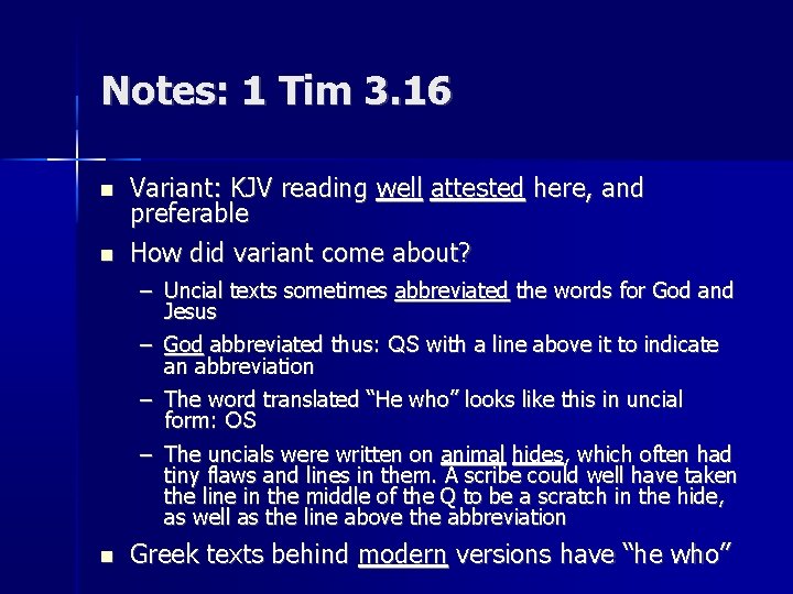 Notes: 1 Tim 3. 16 Variant: KJV reading well attested here, and preferable How