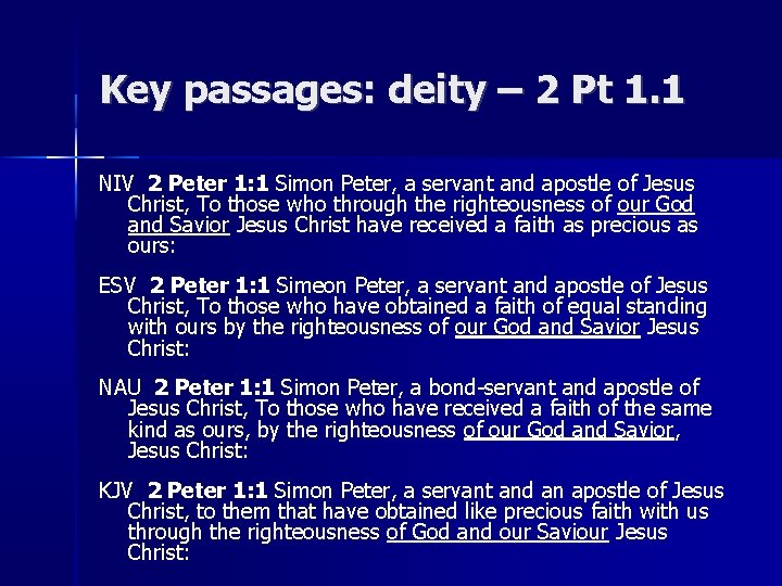 Key passages: deity – 2 Pt 1. 1 NIV 2 Peter 1: 1 Simon
