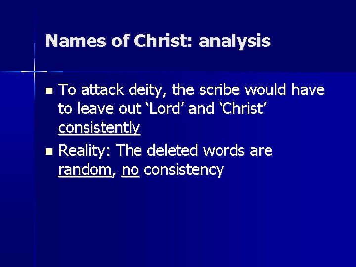 Names of Christ: analysis To attack deity, the scribe would have to leave out