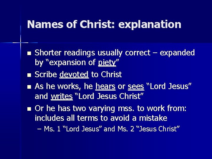 Names of Christ: explanation Shorter readings usually correct – expanded by “expansion of piety”