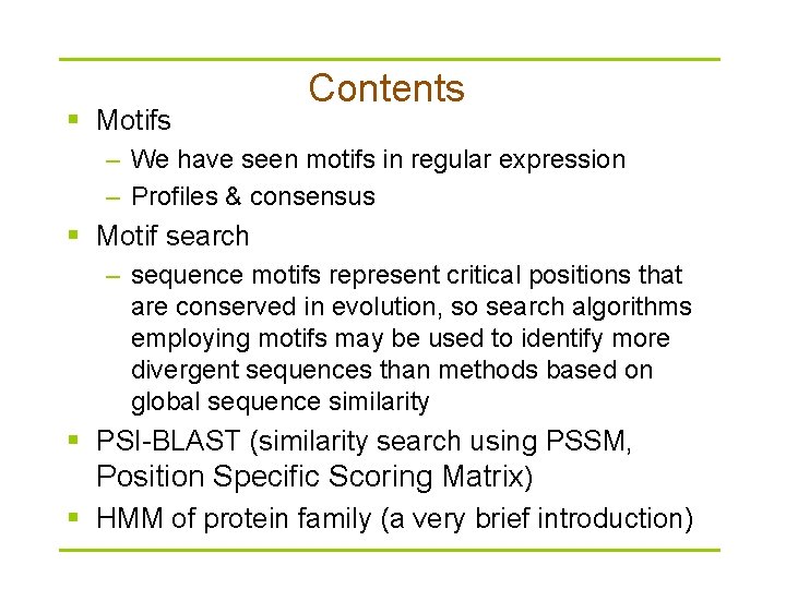 § Motifs Contents – We have seen motifs in regular expression – Profiles &