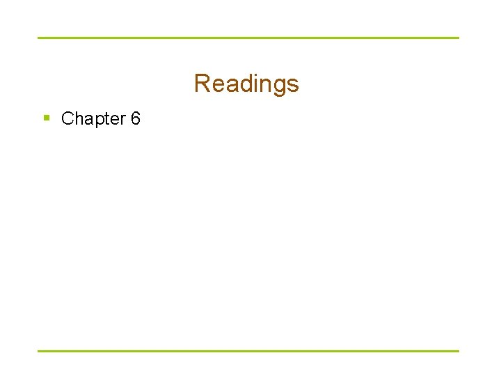 Readings § Chapter 6 