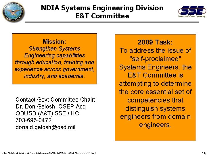 NDIA Systems Engineering Division E&T Committee Mission: Strengthen Systems Engineering capabilities through education, training