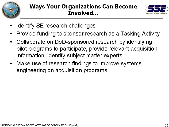 Ways Your Organizations Can Become Involved… • Identify SE research challenges • Provide funding