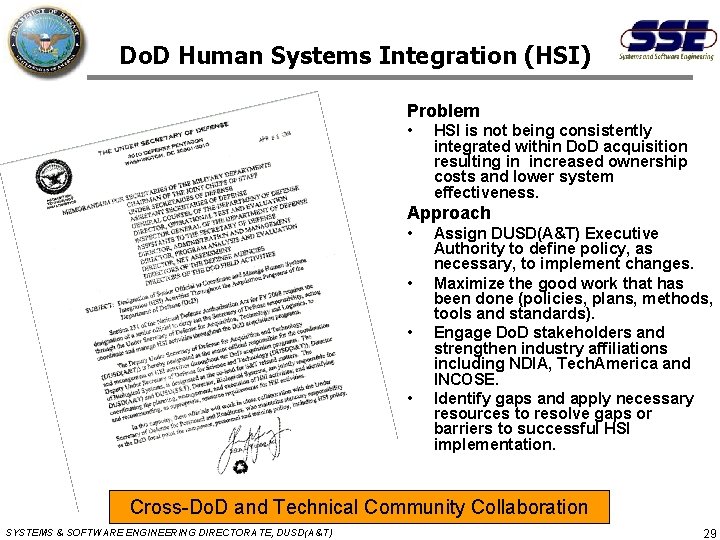 Do. D Human Systems Integration (HSI) Problem • HSI is not being consistently integrated