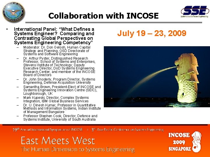 Collaboration with INCOSE • International Panel: “What Defines a Systems Engineer? Comparing and Contrasting