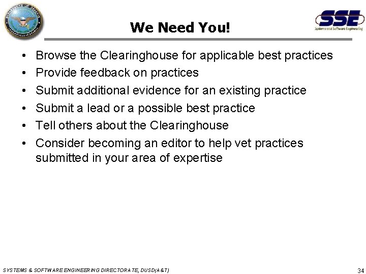 We Need You! • • • Browse the Clearinghouse for applicable best practices Provide