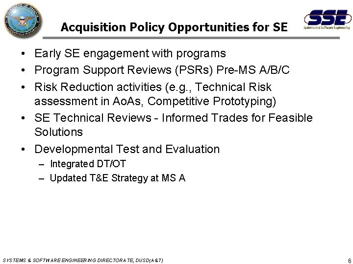 Acquisition Policy Opportunities for SE • Early SE engagement with programs • Program Support