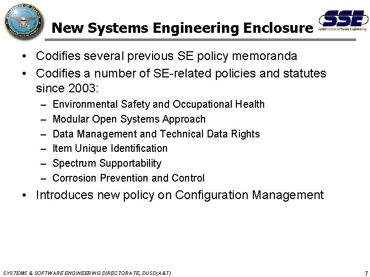 New Systems Engineering Enclosure • Codifies several previous SE policy memoranda • Codifies a