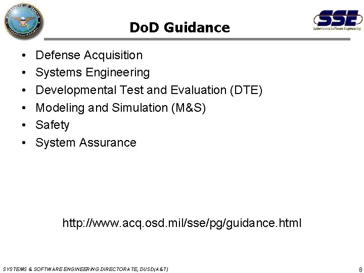 Do. D Guidance • • • Defense Acquisition Systems Engineering Developmental Test and Evaluation