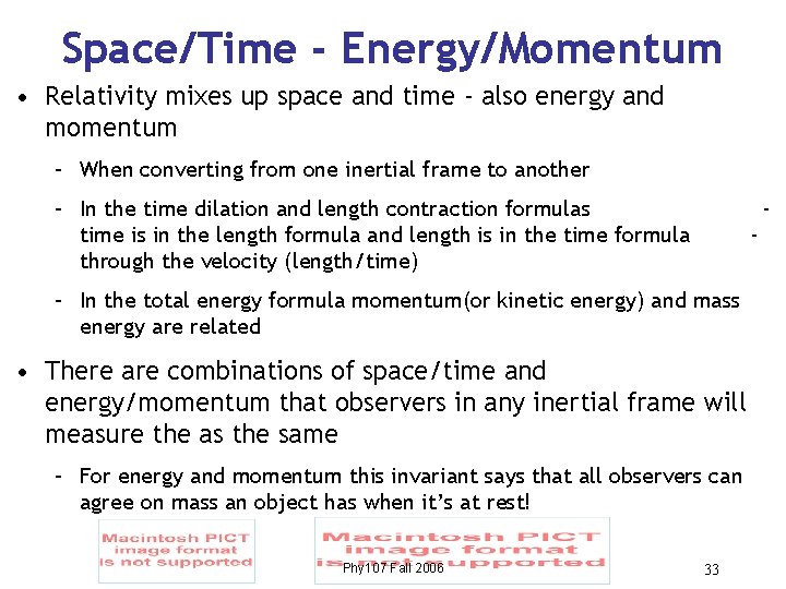 Space/Time - Energy/Momentum • Relativity mixes up space and time - also energy and