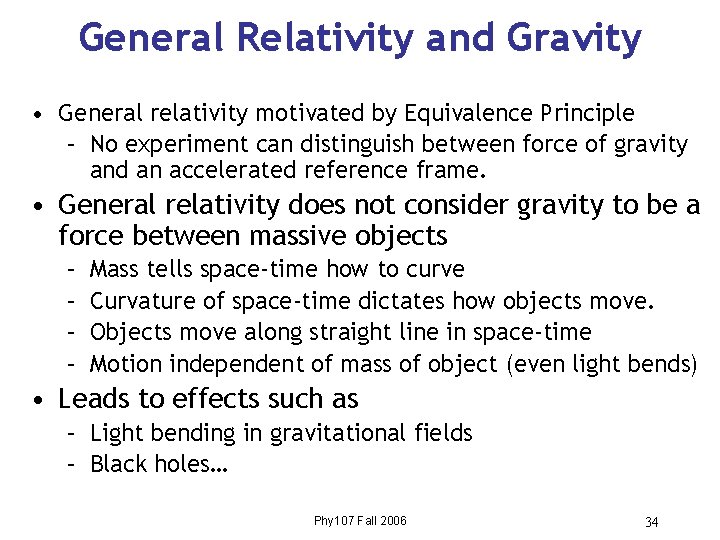 General Relativity and Gravity • General relativity motivated by Equivalence Principle – No experiment