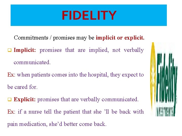 FIDELITY Commitments / promises may be implicit or explicit. q Implicit: promises that are