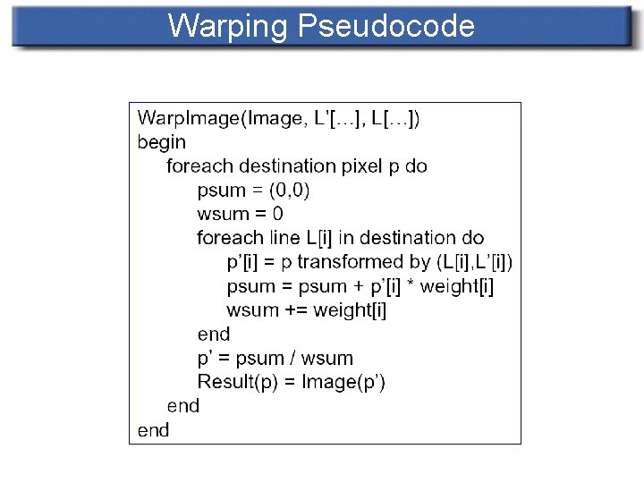 Warping Pseudocode Warping Pseudocode