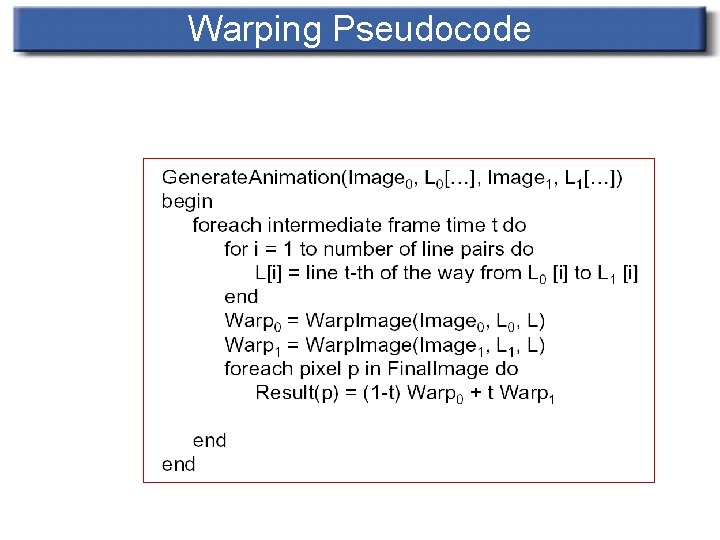 Warping Pseudocode Warping Pseudocode