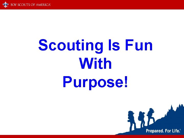 Scouting Is Fun With Purpose! 