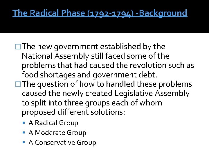 The Radical Phase (1792 -1794) -Background �The new government established by the National Assembly