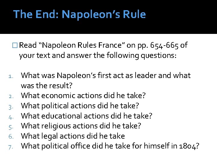 The End: Napoleon’s Rule � Read “Napoleon Rules France” on pp. 654 -665 of