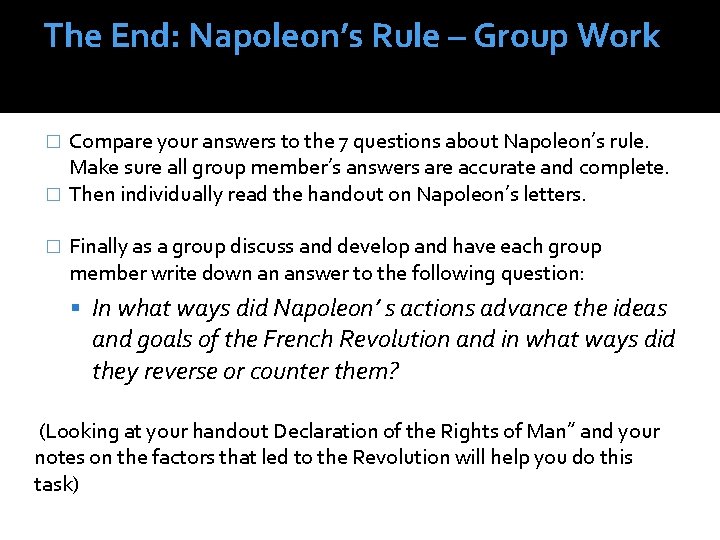 The End: Napoleon’s Rule – Group Work Compare your answers to the 7 questions