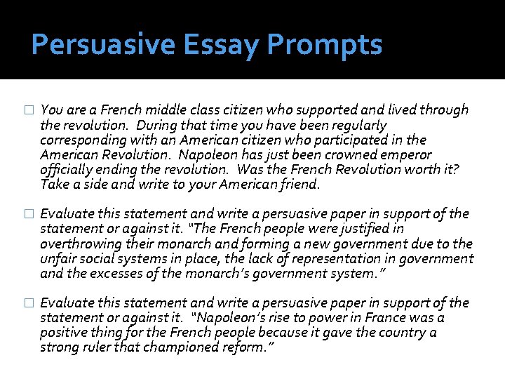 Persuasive Essay Prompts � You are a French middle class citizen who supported and