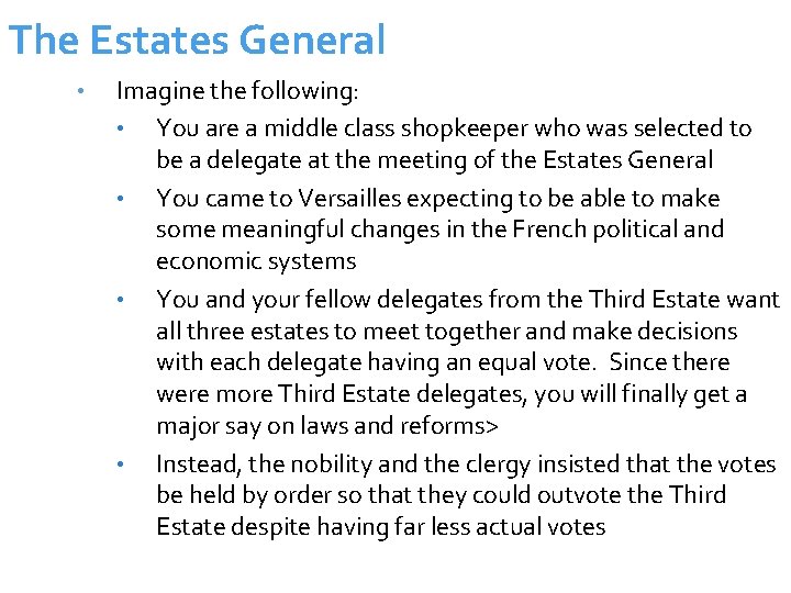 The Estates General • Imagine the following: • You are a middle class shopkeeper