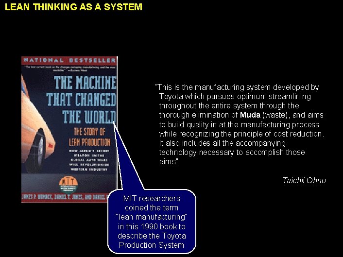 LEAN THINKING AS A SYSTEM “This is the manufacturing system developed by Toyota which
