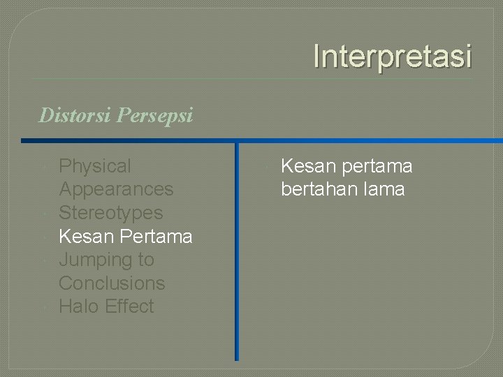 Interpretasi Distorsi Persepsi Physical Appearances Stereotypes Kesan Pertama Jumping to Conclusions Halo Effect Kesan