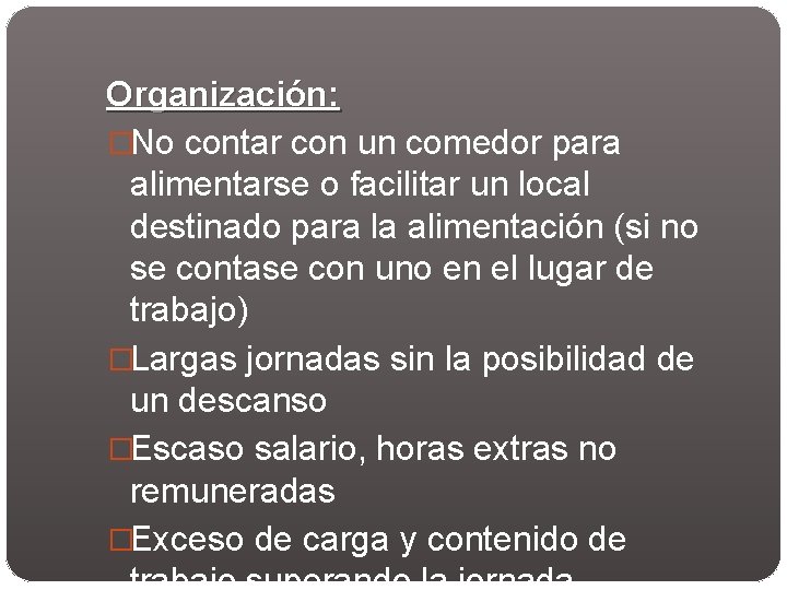 Organización: �No contar con un comedor para alimentarse o facilitar un local destinado para